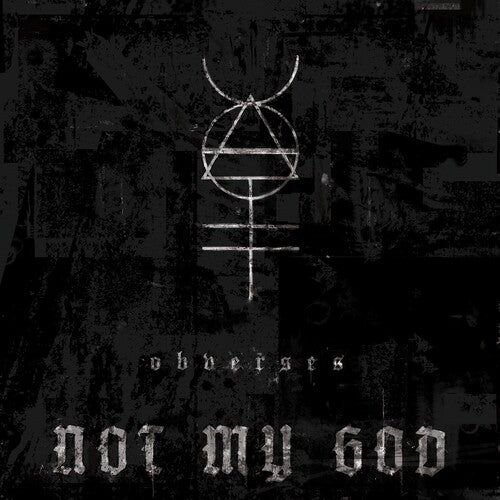 NOT MY GOD - OBVERSES