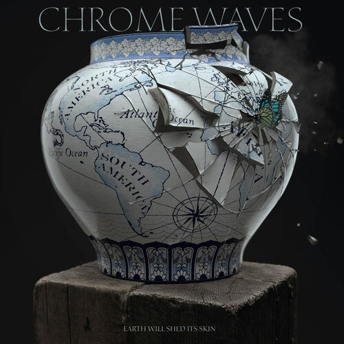 CHROME WAVES - EARTH WILL SHED ITS SKIN