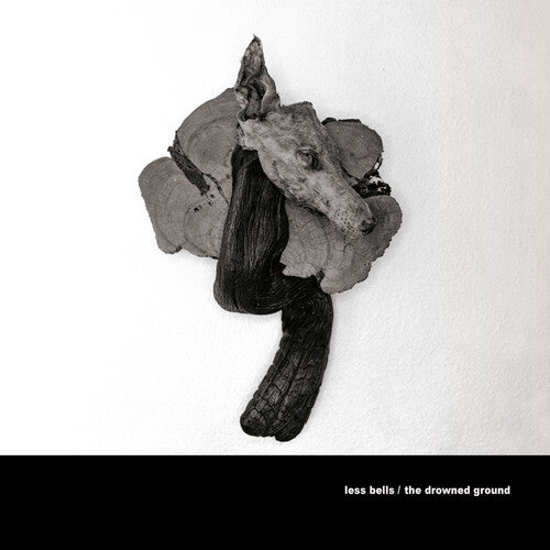 LESS BELLS - DROWNED GROUND
