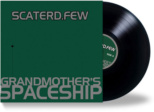SCATERD FEW - GRANDMOTHER'S SPACESHIP