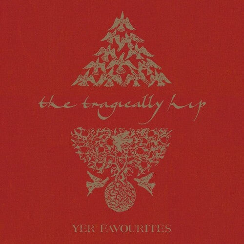 TRAGICALLY HIP - YER FAVORITES VOLUME 1