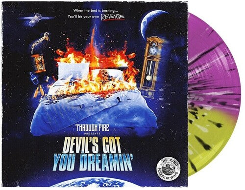THROUGH FIRE - DEVIL'S GOT YOU DREAMIN