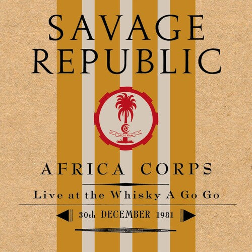 SAVAGE REPUBLIC - AFRICA CORPS LIVE AT THE WHISKY A GO GO 30TH