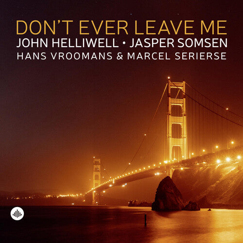 HELLIWELL,JOHN - DON'T EVER LEAVE ME