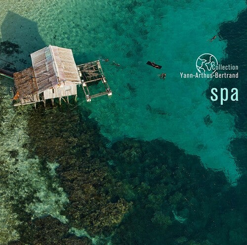 SPA: COLL YANN ARTHUS-BERTRAND / VARIOUS - SPA: COLL YANN ARTHUS-BERTRAND / VARIOUS