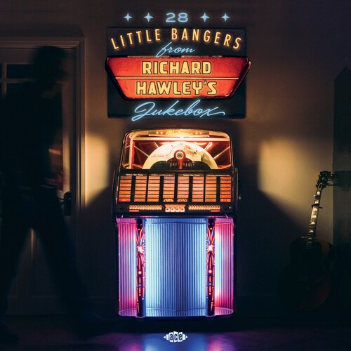 28 LITTLE BANGERS FROM RICHARD HAWLEY'S JUKEBOX - 28 LITTLE BANGERS FROM RICHARD HAWLEY'S JUKEBOX