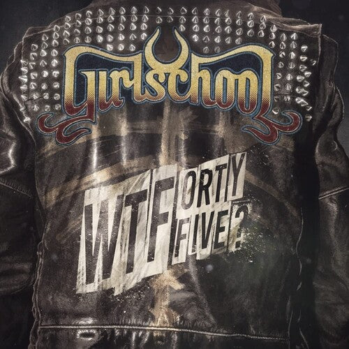 Girlschool – WTFortyfive?