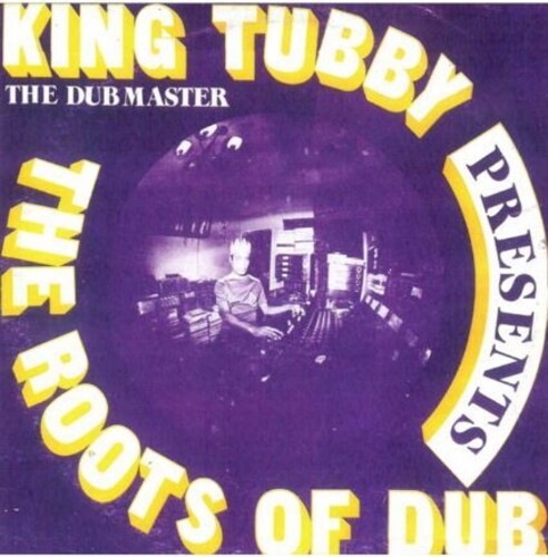 King Tubby – The Roots Of Dub