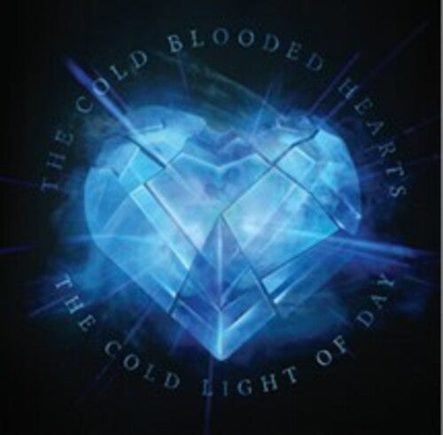COLD BLOODED HEARTS - COLD LIGHT OF DAY