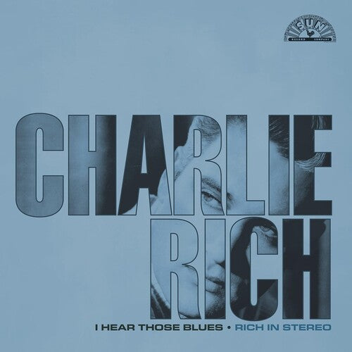 RICH,CHARLIE - I HEAR THOSE BLUES: RICH IN STEREO