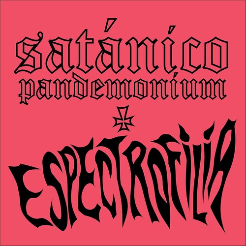SATANICO PANDEMONIUM - ESPECTROFILIA