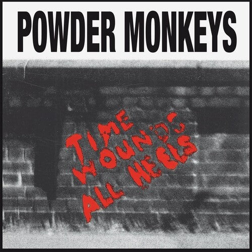 POWDER MONKEYS - TIME WOUNDS ALL HEELS