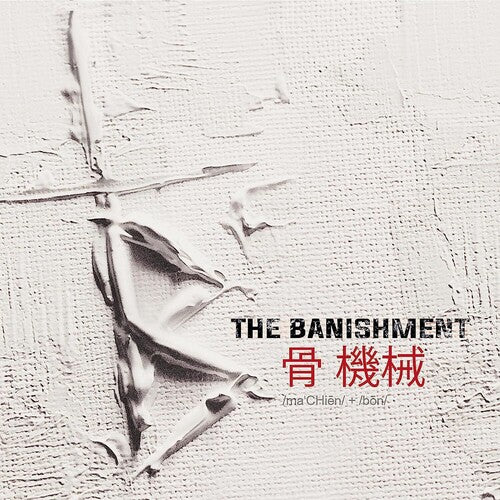BANISHMENT - MACHINE AND BONE