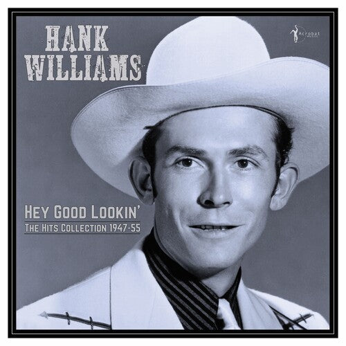WILLIAMS,HANK - HEY GOOD LOOKIN': THE HITS 1949-53
