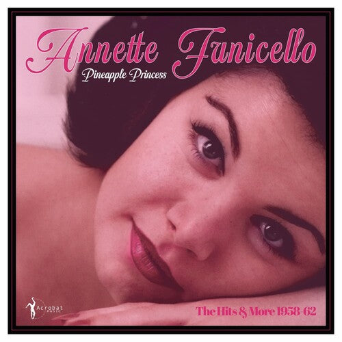 FUNICELLO,ANNETTE - PINEAPPLE PRINCESS: 1958-62