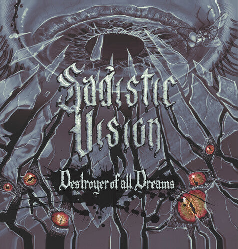 SADISTIC VISION - DESTROYER OF ALL DREAMS