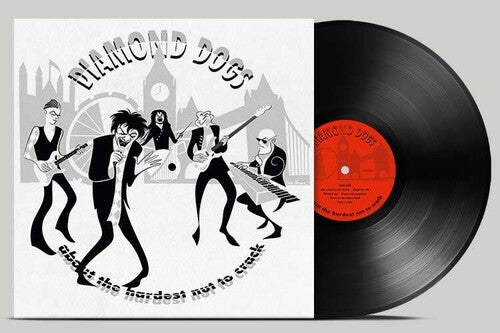 DIAMOND DOGS - ABOUT THE HARDEST NUT TO CRACK