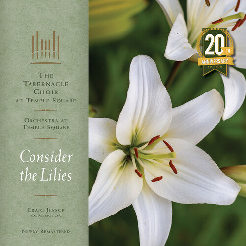 TABERNACLE CHOIR AT TEMPLE SQUARE - CONSIDER THE LILIES - 20TH ANNIVERSARY