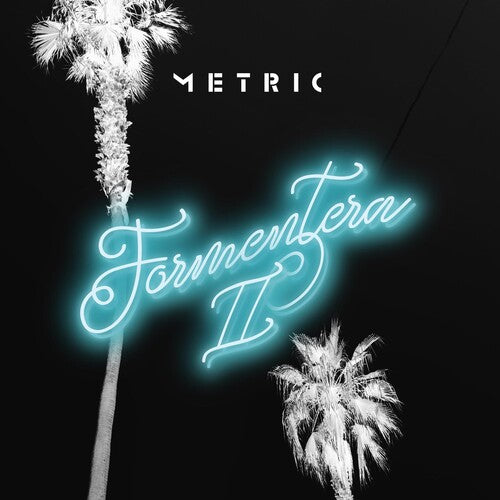 Metric – Formentera Ii