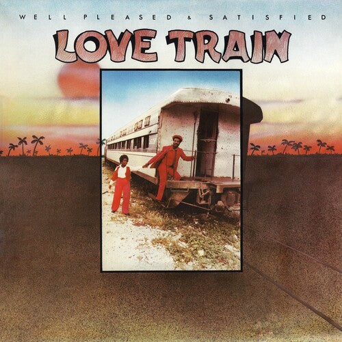 WELL PLEASED AND SATISFIED - LOVE TRAIN