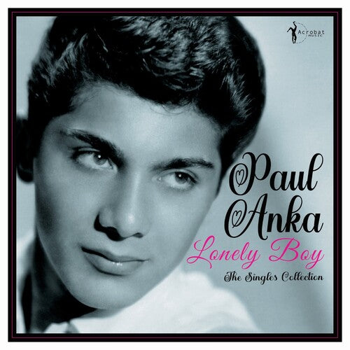 ANKA,PAUL - LONELY BOY: GREATEST SINGLES 1957-62