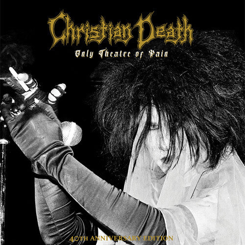 CHRISTIAN DEATH - ONLY THEATRE OF PAIN
