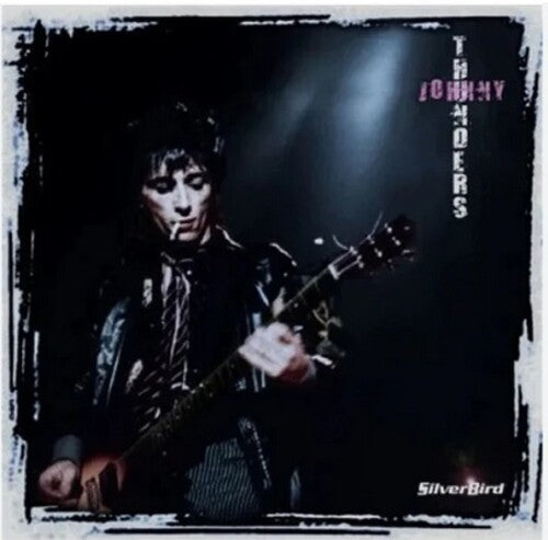 Johnny Thunders – Silverbird