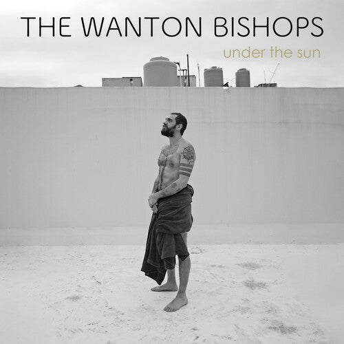 WANTON BISHOPS - UNDER THE SUN