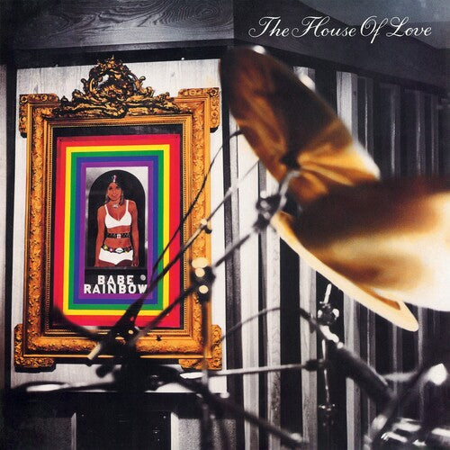 HOUSE OF LOVE - BABE RAINBOW