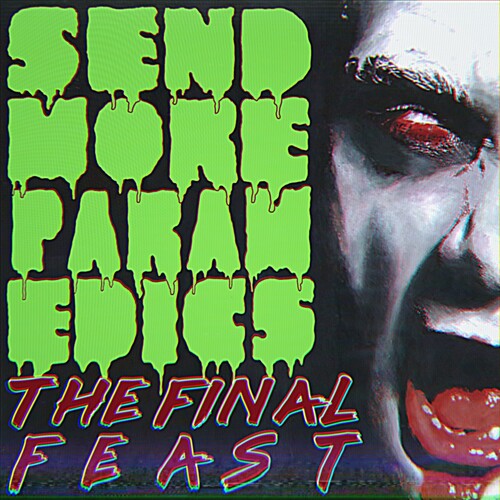 FINAL FEAST - SEND MORE PARAMEDICS
