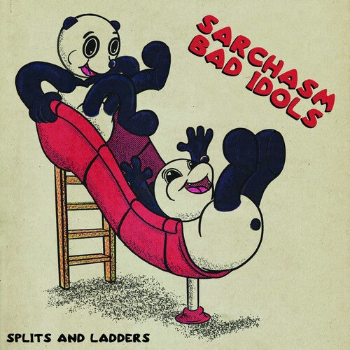 SARCHASM & BAD IDOLS - SPLITS AND LADDERS