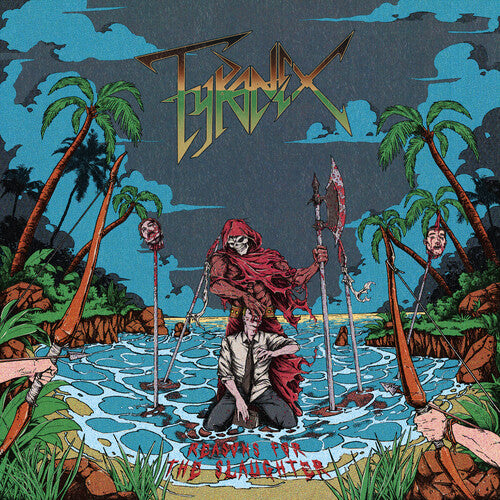 Tyranex – Reasons For The Slaughter