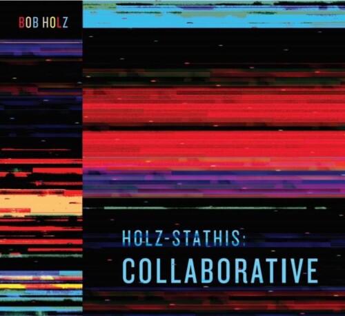 HOLZ,BOB - HOLZ-STATHIS: COLLABORATIVE