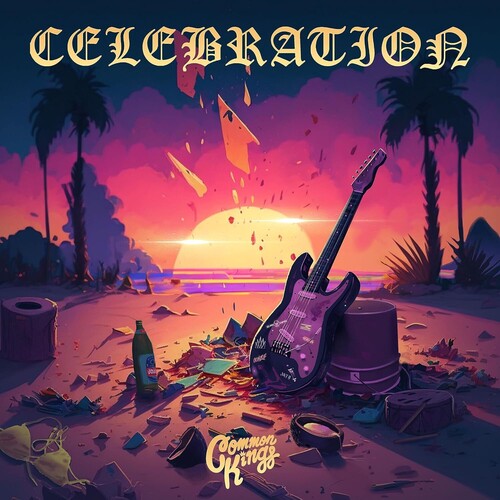 Common Kings – Celebration
