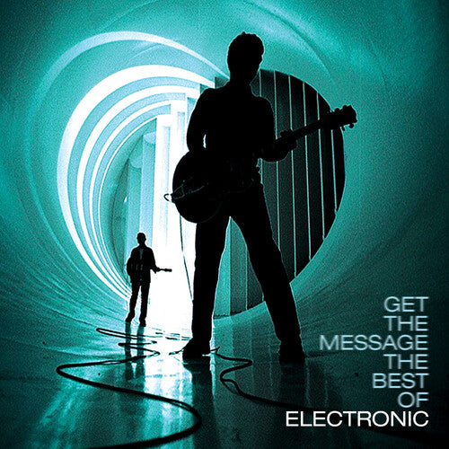 ELECTRONIC - GET THE MESSAGE - THE BEST OF ELECTRONIC