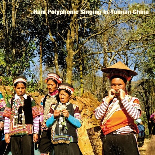 HANI POLYPHONIC SINGING IN YUNNAN CHINA / VAR - HANI POLYPHONIC SINGING IN YUNNAN CHINA / VAR