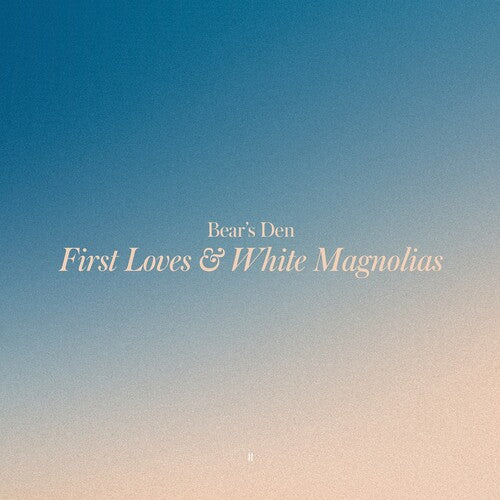 BEAR'S DEN - FIRST LOVES & WHITE MAGNOLIAS - YELLOW