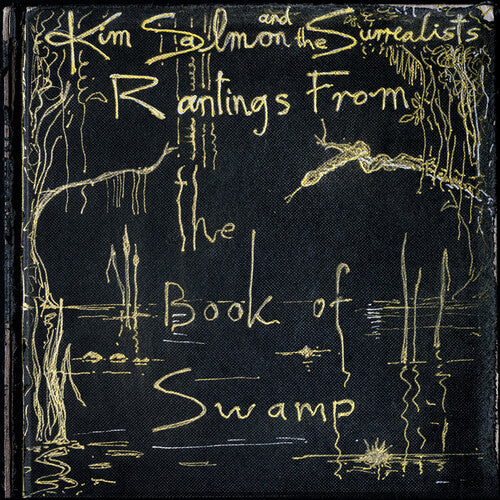 SALMON,KIM & SURREALISTS - RANTINGS FROM THE BOOK OF SWAMP