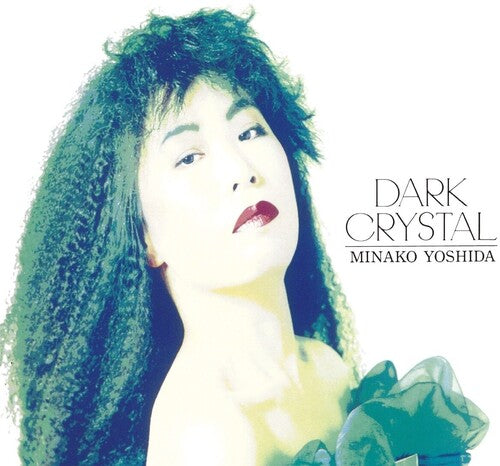 Minako Yoshida – Dark Crystal