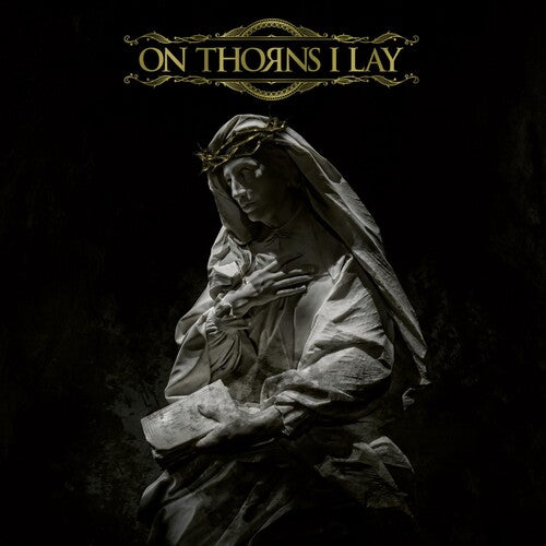 ON THORNS I LAY - ON THORNS I LAY