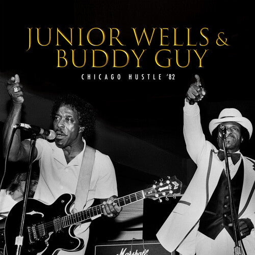WELLS,JUNIOR / GUY,BUDDY - CHICAGO HUSTLE '82