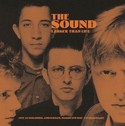 SOUND - LARGER THAN LIFE: LIVE AT PARADISO AMSTERDAM MARCH