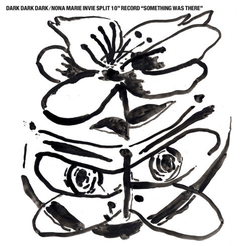 DARK DARK DARK / INVIE,NORA MARIE - SOMETHING WAS THERE