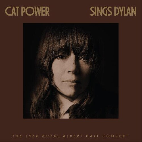 CAT POWER - CAT POWER SINGS DYLAN: THE 1966 ROYAL ALBERT HALL