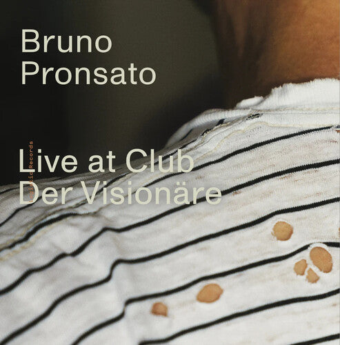 PRONSATO,BRUNO - LIVE AT CLUB DER VISIONARE