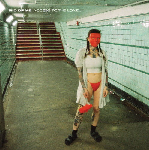RID OF ME - ACCESS TO THE LONELY