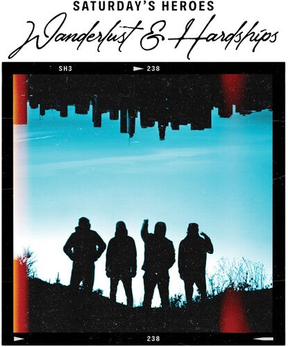 SATURDAY'S HEROES - WANDERLUST & HARDSHIPS