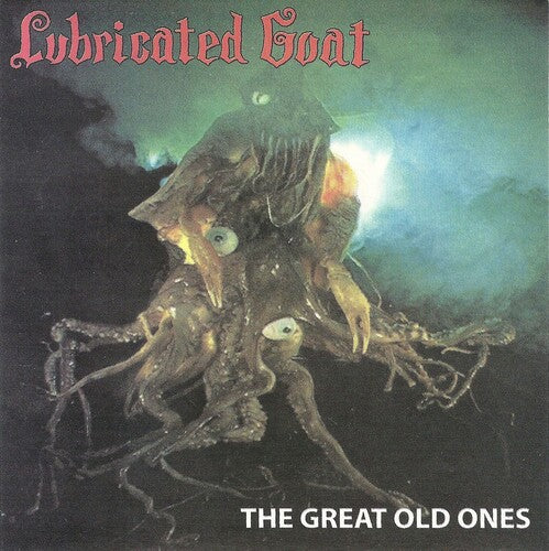 LUBRICATED GOAT - GREAT OLD ONES