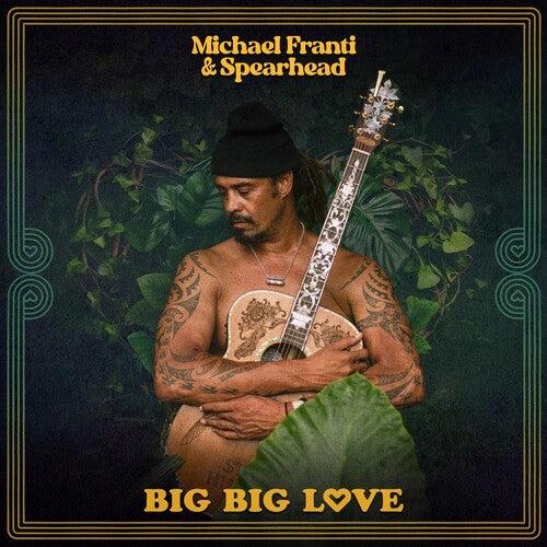 FRANTI,MICHAEL & SPEARHEAD - BIG BIG LOVE