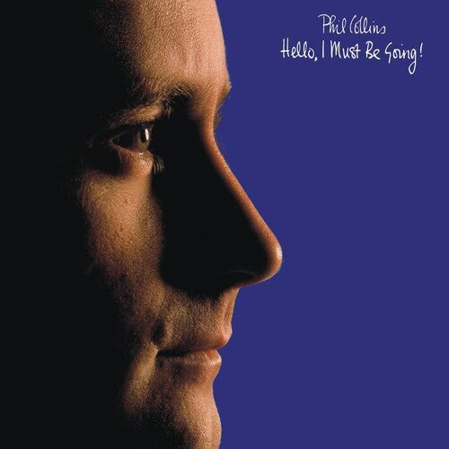 COLLINS,PHIL - HELLO I MUST BE GOING!